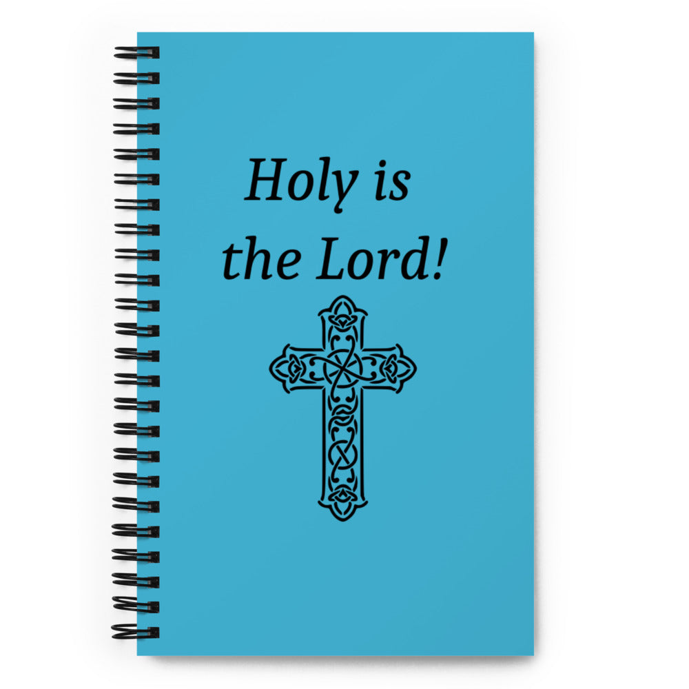 Holy Is The Lord Spiral Notebook