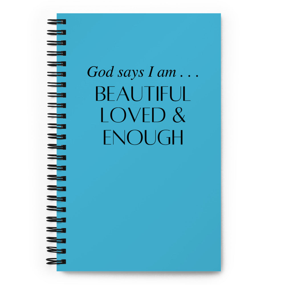 Beautiful Loved & Enough Spiral Notebook