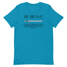 Load image into Gallery viewer, Be Brave T-Shirt
