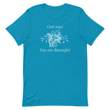 Load image into Gallery viewer, God Says You Are Beautiful T-Shirt

