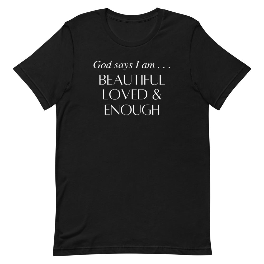 Beautiful Loved & Enough T-Shirt