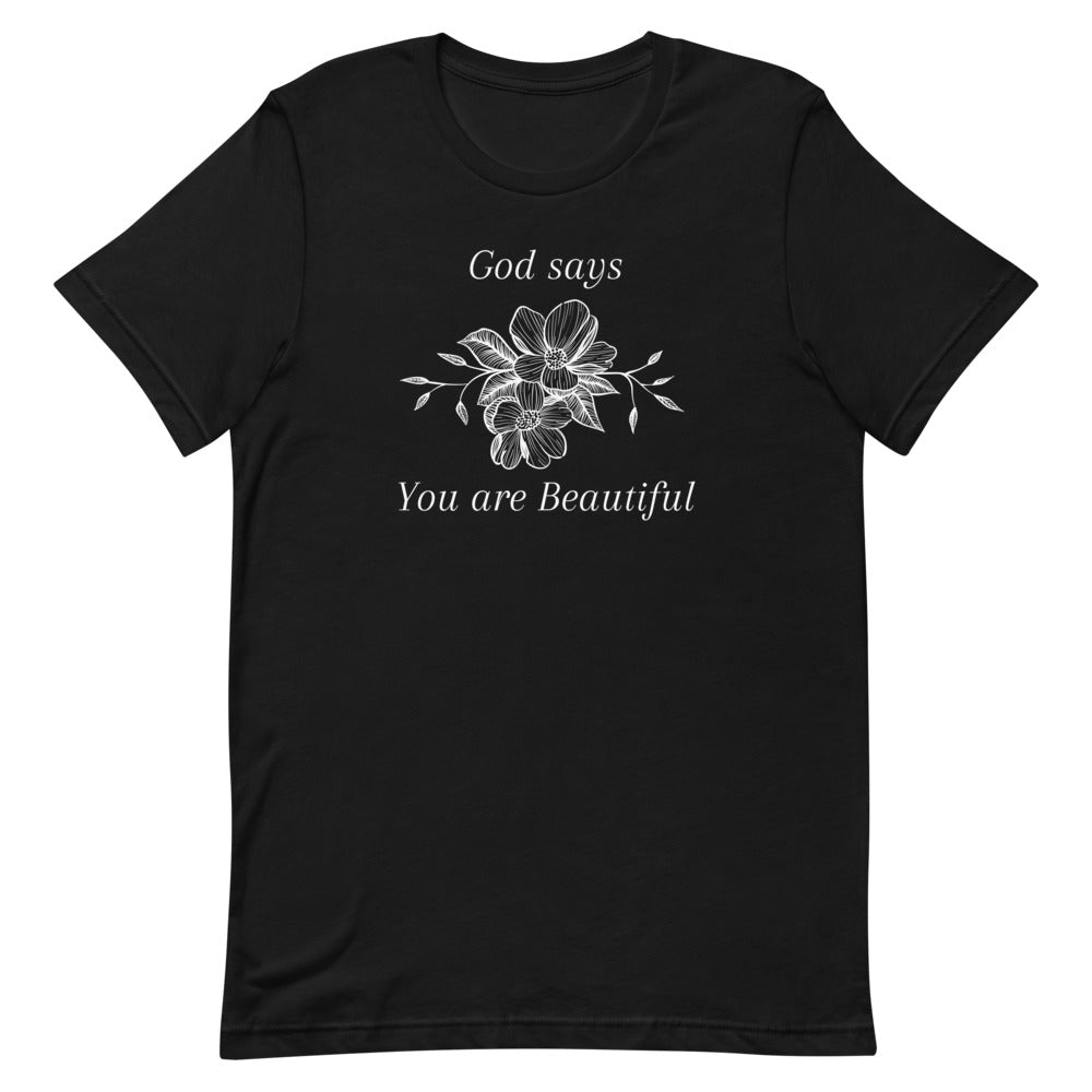God Says You Are Beautiful T-Shirt