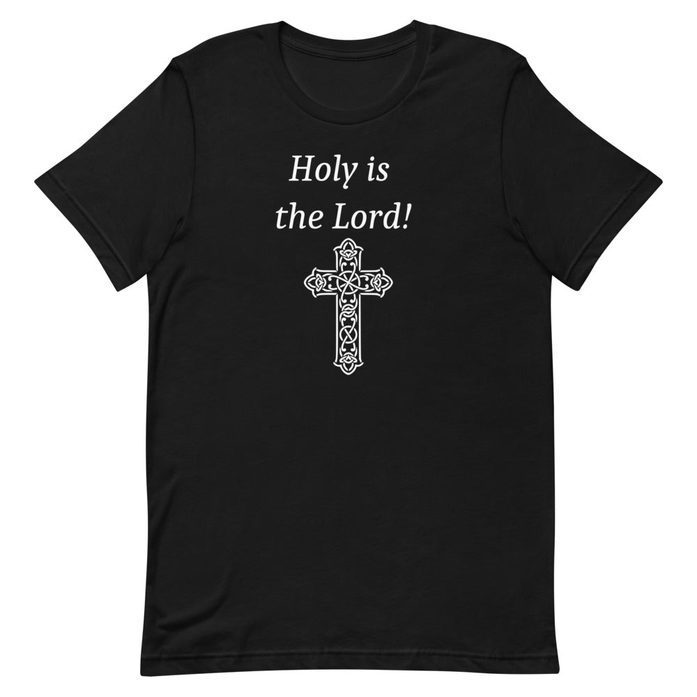 Holy Is The Lord T-Shirt