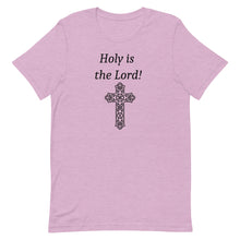 Load image into Gallery viewer, Holy Is The Lord T-Shirt
