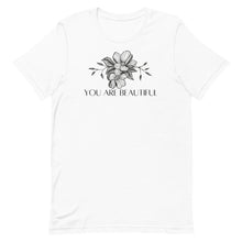 Load image into Gallery viewer, You Are Beautiful T-Shirt
